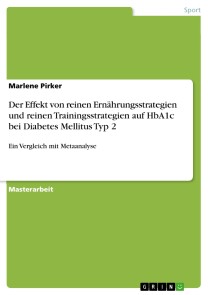 Der Effekt von reinen Ernährungsstrategien und reinen Trainingsstrategien auf HbA1c bei Diabetes Mellitus Typ 2