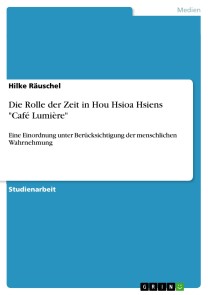 Die Rolle der Zeit in Hou Hsioa Hsiens "Café Lumière"