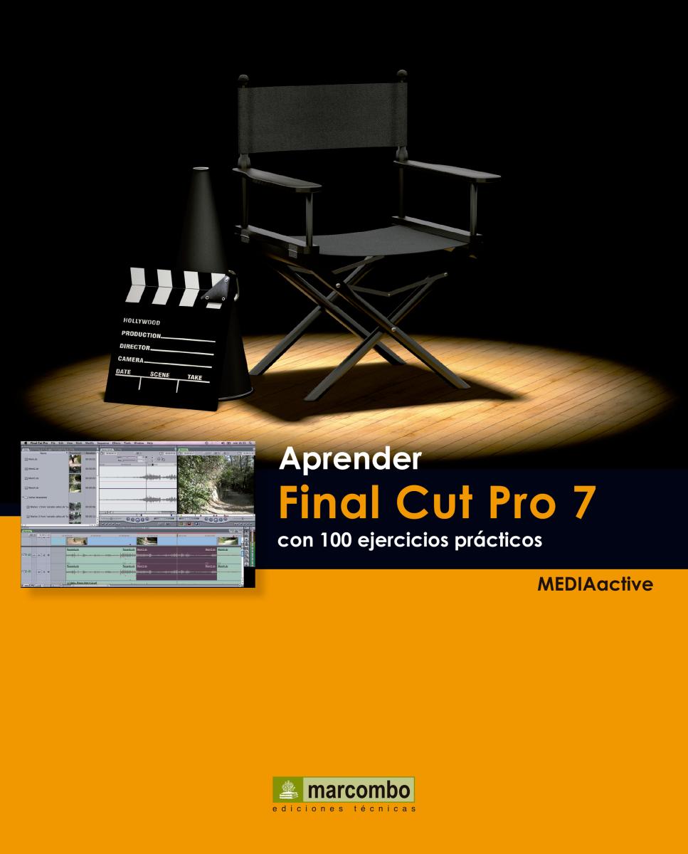 Aprender Final Cut Pro 7 con 100 ejercicios prácticos