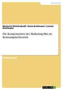 Die Komponenten des Marketing-Mix im Konsumgüterbereich