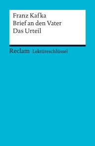 Lektüreschlüssel. Franz Kafka: Brief an den Vater / Das Urteil