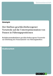 Der Einfluss geschlechtsbezogener Vorurteile auf die Unterrepräsentation von Frauen in Führungspositionen