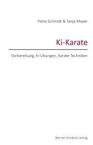 Schmidt, Ki-Karate - Zur Philosophie von Ki, Karate und Kampfkunst