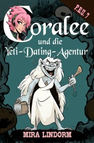 Coralee und die Yeti-Dating-Agentur