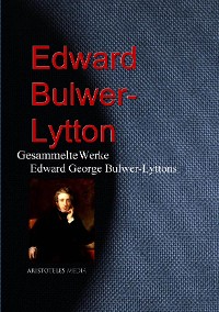 Gesammelte Werke Edward George Bulwer-Lyttons