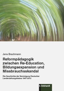 Reformpädagogik zwischen Re-Education, Bildungsexpansion und Missbrauchsskandal