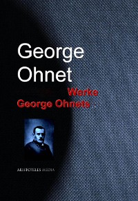 Gesammelte Werke George Ohnets