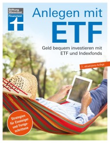 Anlegen mit ETF: Investieren statt Sparen. Vermögensaufbau  und Altersvorsorge leicht gemacht