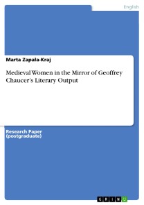 Medieval Women in the Mirror of Geoffrey Chaucer's Literary Output