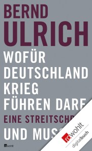 Wofür Deutschland Krieg führen darf. Und muss.