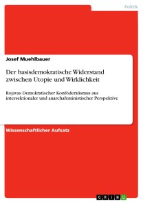 Der basisdemokratische Widerstand zwischen Utopie und Wirklichkeit