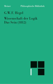 Wissenschaft der Logik. Erster Band. Die objektive Logik. Erstes Buch