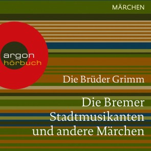 Die Bremer Stadtmusikanten und andere Märchen