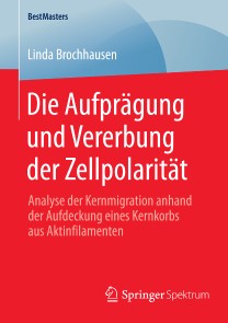 Die Aufprägung und Vererbung der Zellpolarität