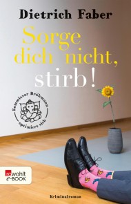 Sorge dich nicht, stirb!