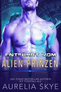 Entführt vom Alien-Prinzen