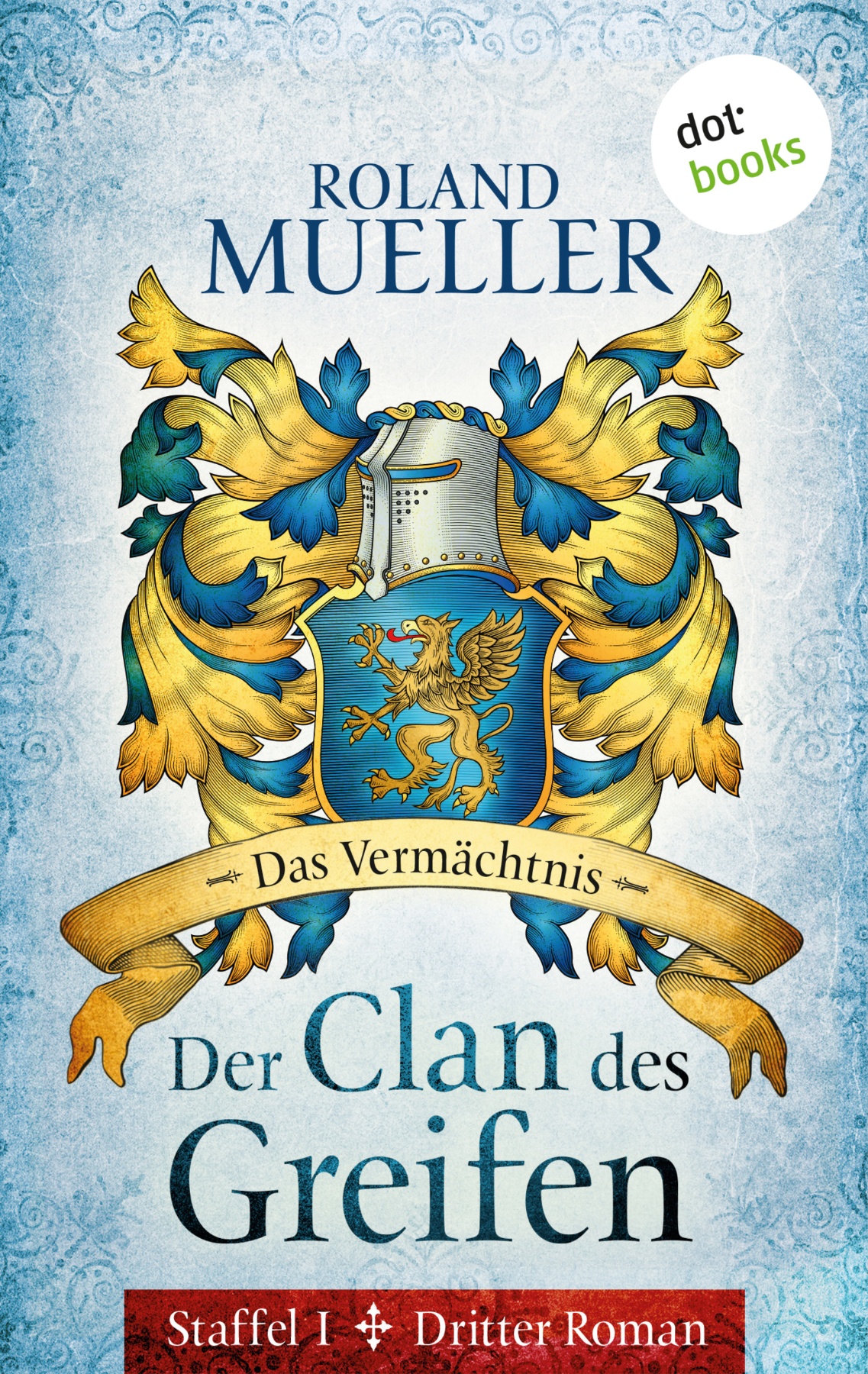 Der Clan des Greifen - Staffel I. Dritter Roman: Das Vermächtnis