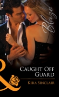 Caught Off Guard (Mills & Boon Blaze)