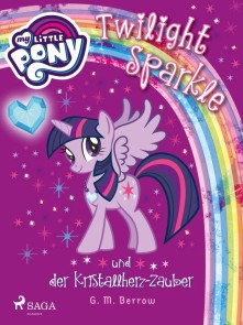 My Little Pony - Twilight Sparkle und der Kristallherz-Zauber