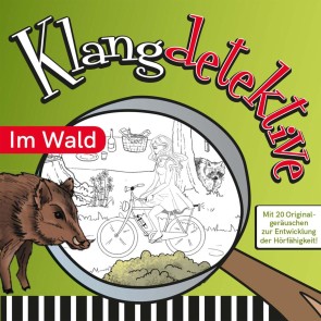 Im Wald - Klangdetektive