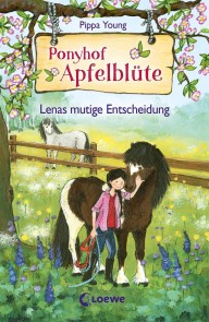 Ponyhof Apfelblüte (Band 11) - Lenas mutige Entscheidung