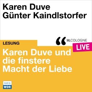 Karen Duve und die finstere Macht der Liebe