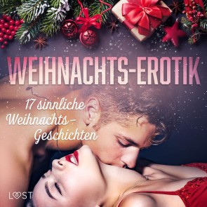 Weihnachts-Erotik: 17 sinnliche Weihnachts-Geschichten