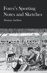 Fores's Sporting Notes and Sketches