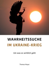 Wahrheitssuche im Ukraine-Krieg