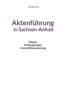 Aktenführung in Sachsen-Anhalt