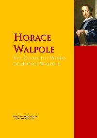 The Collected Works of Horace Walpole