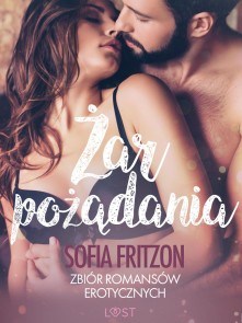 Zar pozadania - zbiór romansów erotycznych