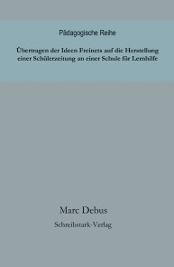 Übertragen der Ideen Freinets auf die Herstellung einer Schülerzeitung an einer Schule für Lernhilfe