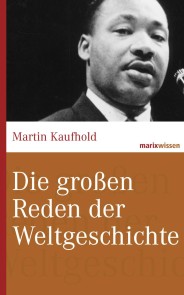 Die großen Reden der Weltgeschichte