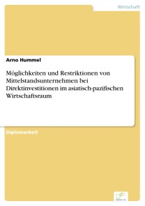 Möglichkeiten und Restriktionen von Mittelstandsunternehmen bei Direktinvestitionen im asiatisch-pazifischen Wirtschaftsraum