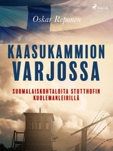 Kaasukammion varjossa: suomalaiskohtaloita Stutthofin kuolemanleirillä