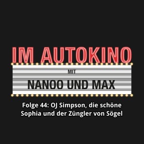 Im Autokino, Folge 44: O.J. Simpson, die schöne Sophia und der Züngler von Sögel