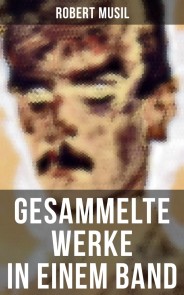 Robert Musil: Gesammelte Werke in einem Band