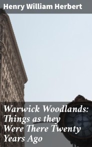 Warwick Woodlands: Things as they Were There Twenty Years Ago