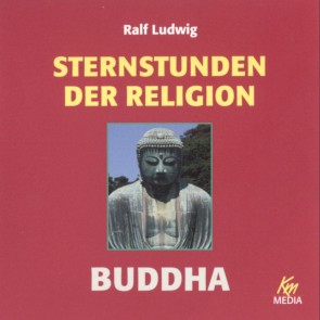 Sternstunden der Religion: Buddha