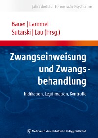 Zwangseinweisung und Zwangsbehandlung