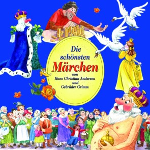 Die schönsten Märchen (Gebrüder Grimm und H.C. Andersen)