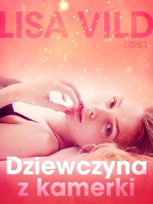 Dziewczyna z kamerki - opowiadanie erotyczne