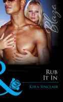 Rub It In (Mills & Boon Blaze) (Island Nights, Book 3)