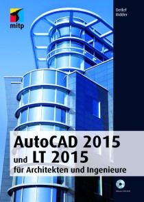 AutoCAD 2015 und LT 2015 für Architekten und Ingenieure