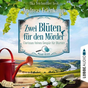 Zwei Blüten für den Mörder - Clarissas feines Gespür für Blumen