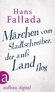 Märchen vom Stadtschreiber, der aufs Land flog