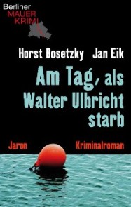 Am Tag, als Walter Ulbricht starb