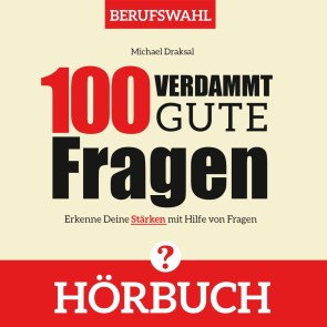 100 Verdammt gute Fragen - BERUFSWAHL