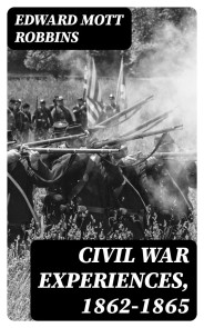 Civil War Experiences, 1862-1865